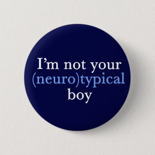 Badge Rond 5 Cm Autisme Humour Je ne suis pas votre garçon neuroty