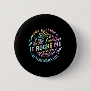 Badge Rond 5 Cm Autisme Mama Life Certains Jours Je Le Rock Certai