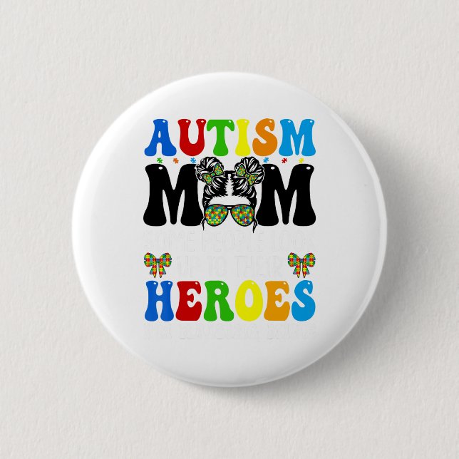 Badge Rond 5 Cm Autisme Maman Élever Héros Super Messy Bun Autisme (Devant)