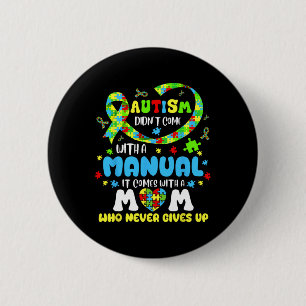 Badge Rond 5 Cm Autisme Maman ne vient pas avec une femme manuelle