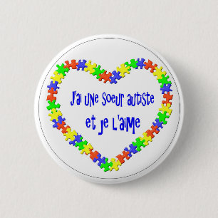 Badge Rond 5 Cm Autiste de soeur d'une de J'ai et l'aime de je