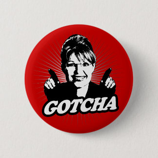 Badge Rond 5 Cm Autocollant de Sarah Palin Gotcha