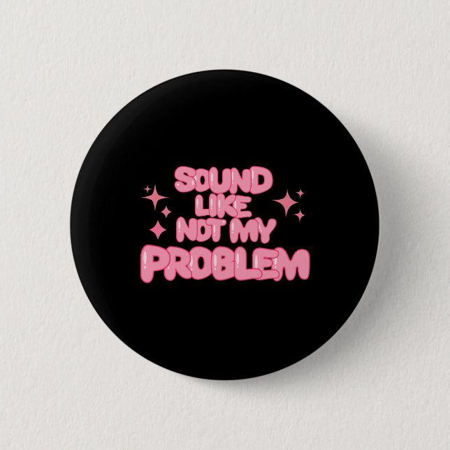 Badge Rond 5 Cm Autocollant Sonne comme pas mon problème  (Devant)