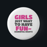 Badge Rond 5 Cm Autonomisation Les Filles Veulent Avoir Des Droits<br><div class="desc">Les Filles Cadeaux De L'Autonomisation Voulaient Juste Avoir Un Cadeau Des Droits Fondamentaux. Don d'autonomisation des femmes Parfait pour les féministes qui veulent la sensibilisation aux droits des femmes.</div>