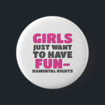 Badge Rond 5 Cm Autonomisation Les Filles Veulent Avoir Des Droits<br><div class="desc">Les Filles Cadeaux De L'Autonomisation Voulaient Juste Avoir Un Cadeau Des Droits Fondamentaux. Don d'autonomisation des femmes Parfait pour les féministes qui veulent la sensibilisation aux droits des femmes.</div>