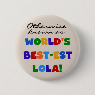 Badge Rond 5 Cm Autrement connu comme les meilleurs cadeaux Lola