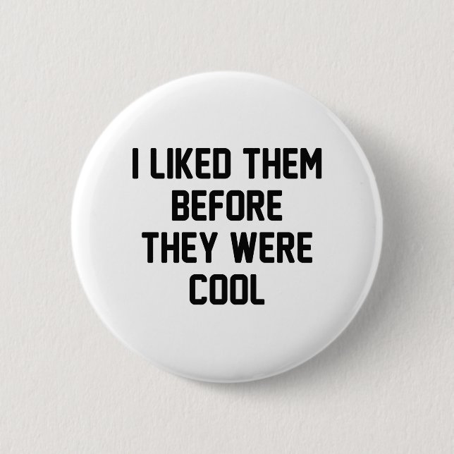 Badge Rond 5 Cm Avant Ils Étaient Cool (Devant)
