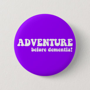 Badge Rond 5 Cm aventure avant la démence