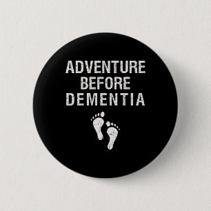 Badge Rond 5 Cm Aventure avant la démence drôle Voyage de Wanderlu
