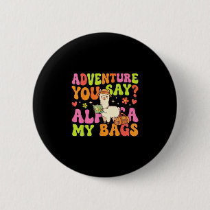 Badge Rond 5 Cm Aventure dites-vous lama mes sacs