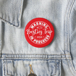 Badge Rond 5 Cm Avertissement Besties Voyage en cours Blanc sur ro