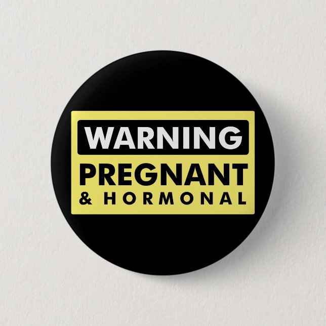 Badge Rond 5 Cm Avertissement : Enceinte et hormonal (Devant)
