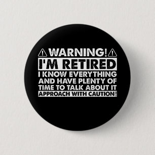 Badge Rond 5 Cm Avertissement Je suis à la retraite Drôle de retra