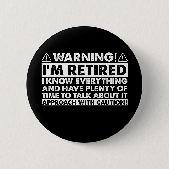 Badge Rond 5 Cm Avertissement Je suis Retraité Drôle Retraite (Devant)