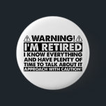 Badge Rond 5 Cm Avertissement Je suis Retraité Drôle Retraite<br><div class="desc">Avertissement Je suis Retraité Drôle Retraite</div>