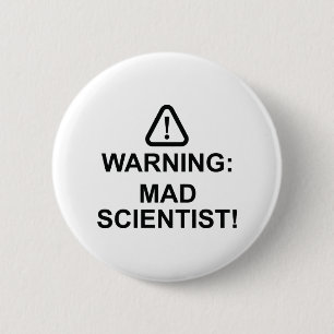Badge Rond 5 Cm Avertissement Mad Scientifique