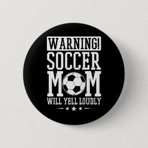 Badge Rond 5 Cm Avertissement Maman de foot va crier fort, Fan de