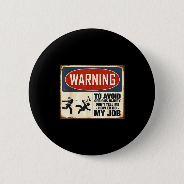 Badge Rond 5 Cm Avertissement Ne me dites pas comment faire mon tr (Devant)