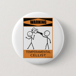 Badge Rond 5 Cm Avertissement Téperamental Cellist