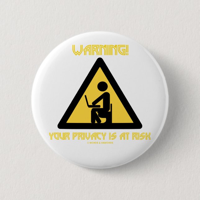 Badge Rond 5 Cm Avertissement ! Votre intimité est en danger (Devant)