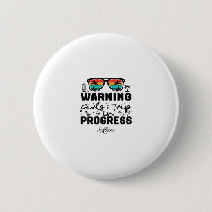 Badge Rond 5 Cm Avertissement Voyage de Filles En Cours Vacances A