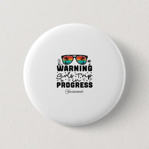 Badge Rond 5 Cm Avertissement Voyage de Filles en Cours Vacances S