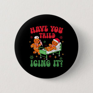 Badge Rond 5 Cm Avez-vous essayé de le glacer Infirmière pain d'ép
