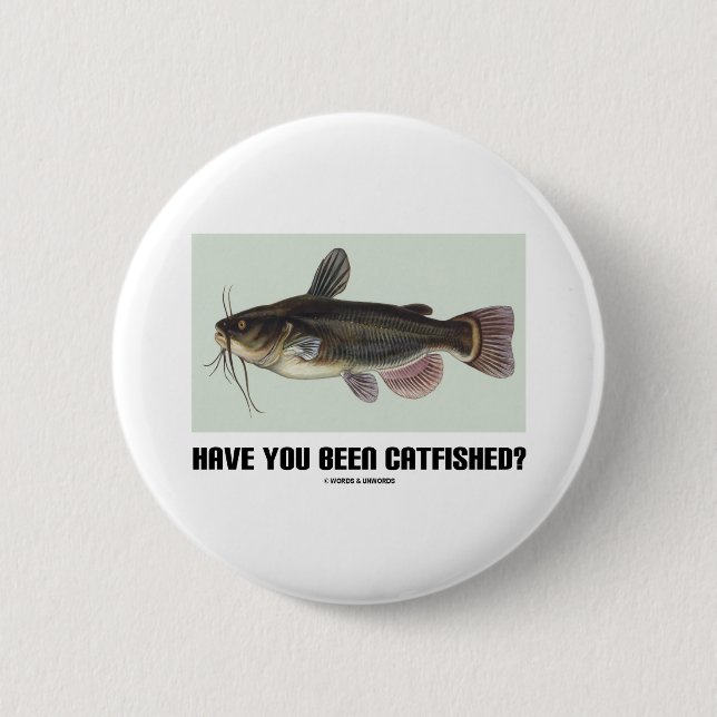 Badge Rond 5 Cm Avez-vous été Catfished ? (Illustration de (Devant)