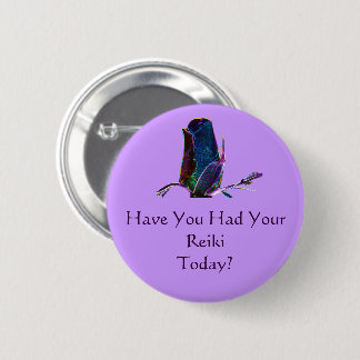 Badge Rond 5 Cm Avez-Vous Eu Votre Reiki Aujourd'Hui ?