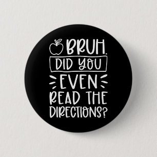 Badge Rond 5 Cm Avez-Vous Même Lu Les Instructions Professeur Sarc