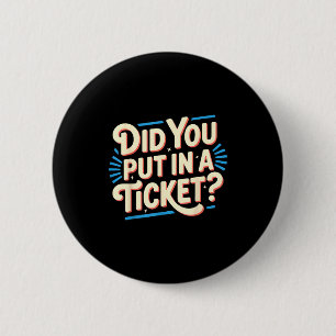Badge Rond 5 Cm Avez-vous mis un ticket dans le réseau d'assistanc