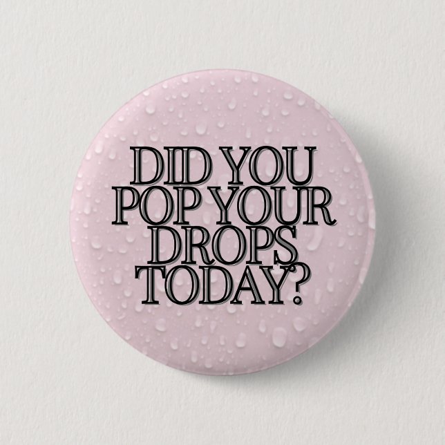 Badge Rond 5 Cm AVEZ-VOUS REPORTÉ VOS CHUTES AUJOURD'HUI ? Rose (Devant)