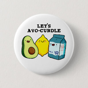 Badge Rond 5 Cm Avo-Curdle Funny Food Pun Bouton Pin