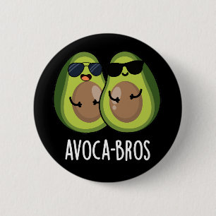 Badge Rond 5 Cm Avoca bros Drôle Avocado Pun Dark BG