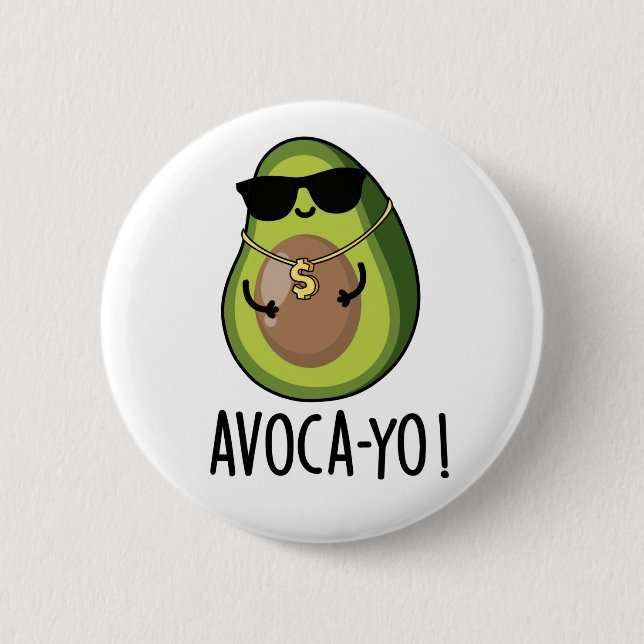 Badge Rond 5 Cm Avoca-yo Funny Cool Avocado Pun (Devant)
