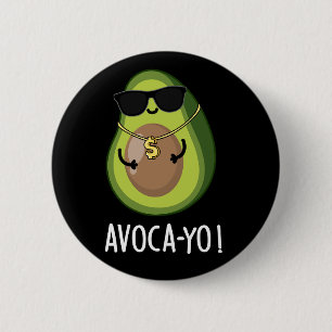 Badge Rond 5 Cm Avoca-yo Funny Cool Avocado Pun Dark BG