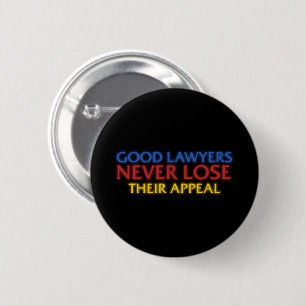 Badge Rond 5 Cm Avocat drôle Les bons avocats ne perdent jamais l'