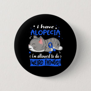 Badge Rond 5 Cm Avoir Alopecia Je suis autorisé à faire des choses