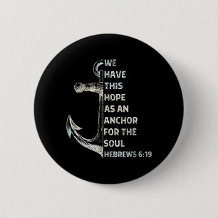 Badge Rond 5 Cm Avoir Cette Espérance Comme Une Ancre Pour L'Âme H