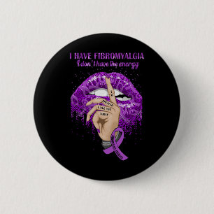 Badge Rond 5 Cm Avoir la fibromyalgie Je n'ai pas la conscience de