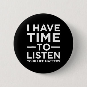 Badge Rond 5 Cm Avoir le temps d'écouter le tableau de soutien de