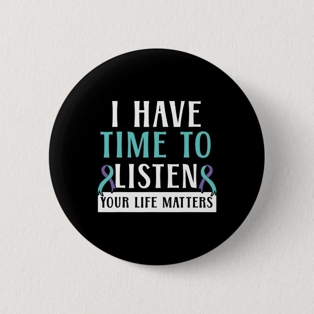 Badge Rond 5 Cm Avoir Le Temps D'Écouter Vos Problèmes De Vie Soin (Devant)