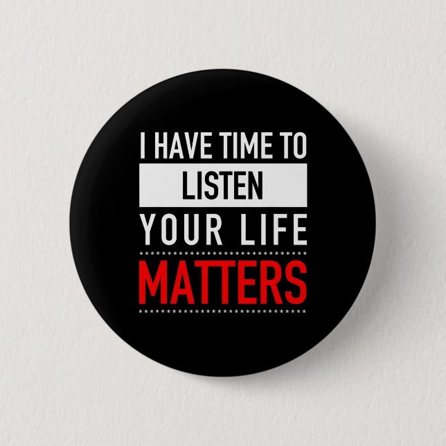 Badge Rond 5 Cm Avoir Le Temps D'Écouter Vos Problèmes De Vie - Su (Devant)