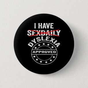 Badge Rond 5 Cm Avoir une dyslexie quotidienne