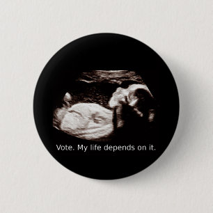 Badge Rond 5 Cm Avortement d'ultrason : Vote. Ma vie dépend de lui