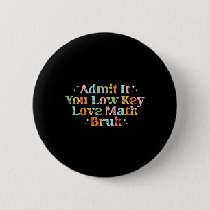 Badge Rond 5 Cm Avoues que tu aimes les maths en secret T-shirt ré