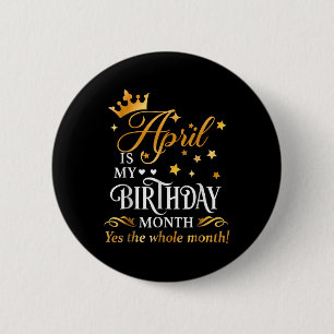 Badge Rond 5 Cm Avril Est Mon Anniversaire Oui Tout Le Mois Avril 