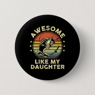 Badge Rond 5 Cm Awesome Comme Ma Fille Chemise B Poisson Papa Drôl