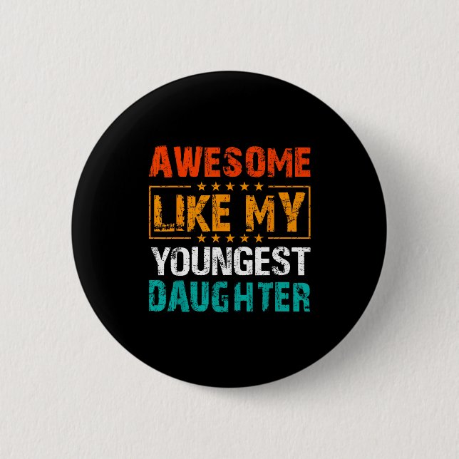 Badge Rond 5 Cm Awesome Like My Youngest Daughter Father’s Day Hum (Devant)