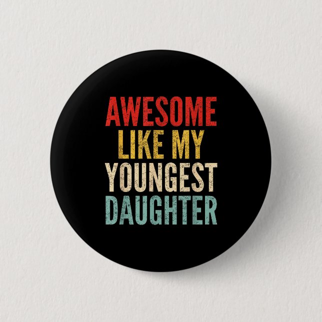 Badge Rond 5 Cm Awesome Like My Youngest Daughter Mother's Day Fat (Devant)